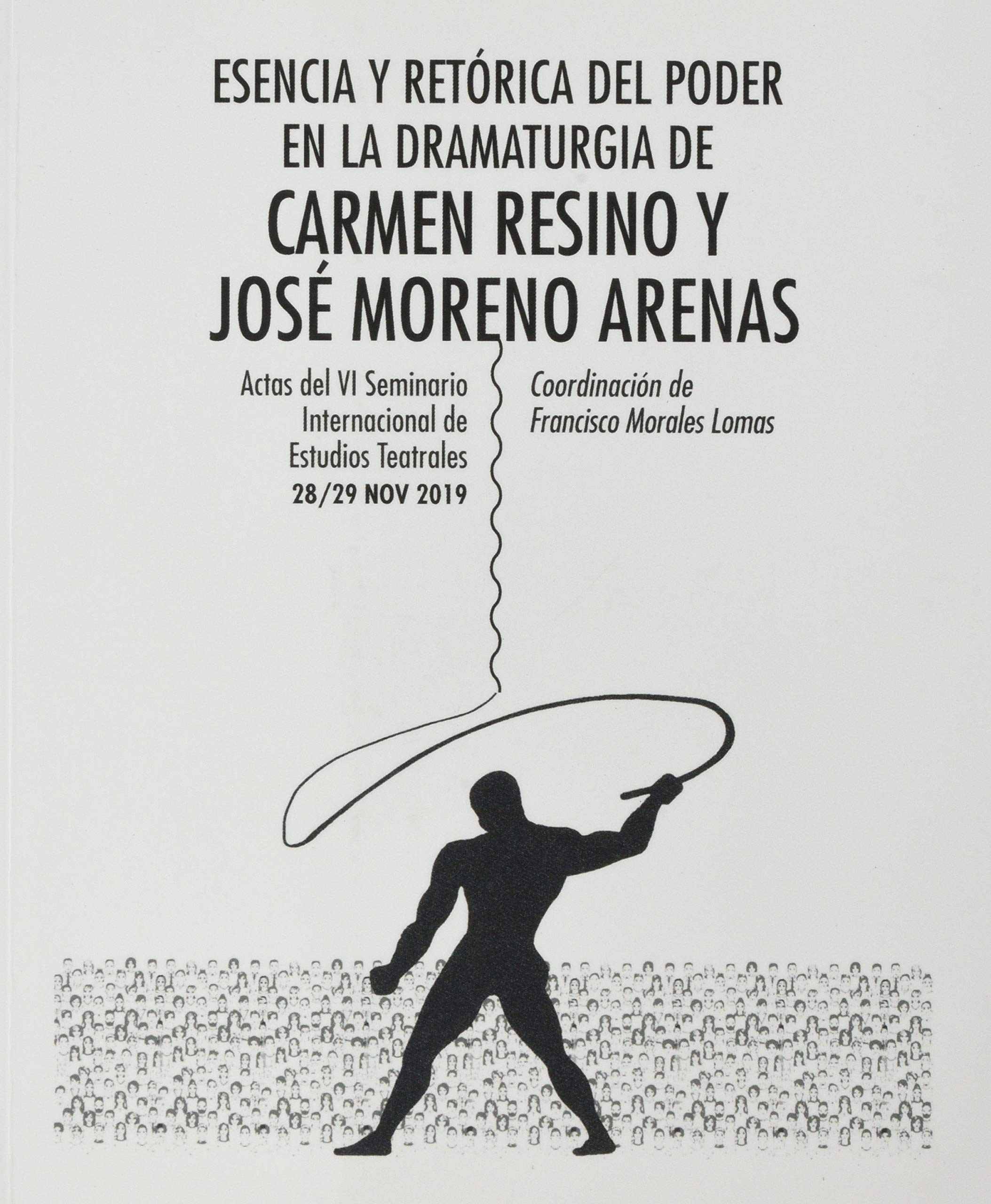 Esencia y retórica del poder en la dramaturgia de Carmen Resino y José Moreno Arenas (Karma teatro, Band 6) Books