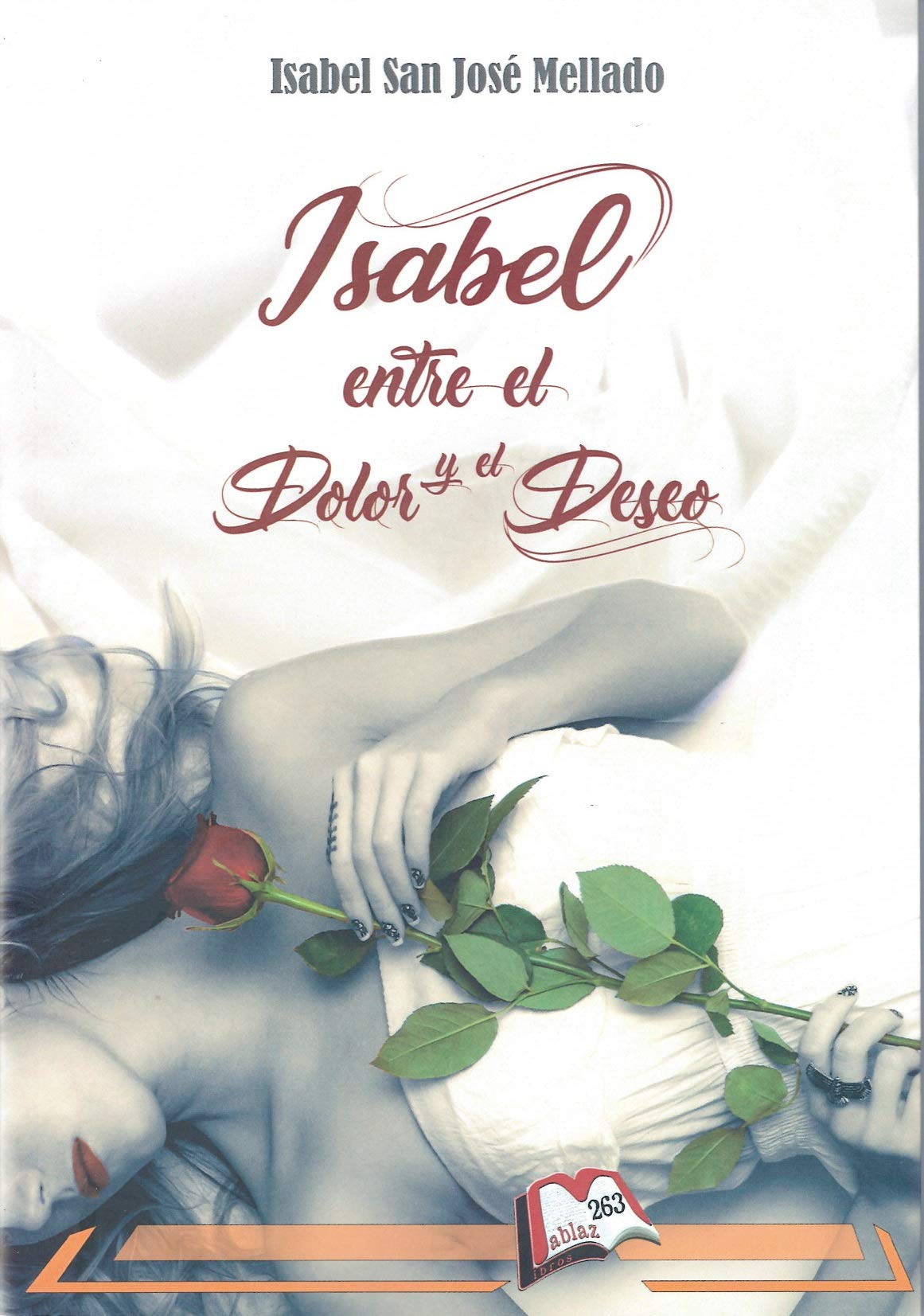 Isabel, entre el dolor y el deseo (Libros Mablaz, Band 263) Poetry