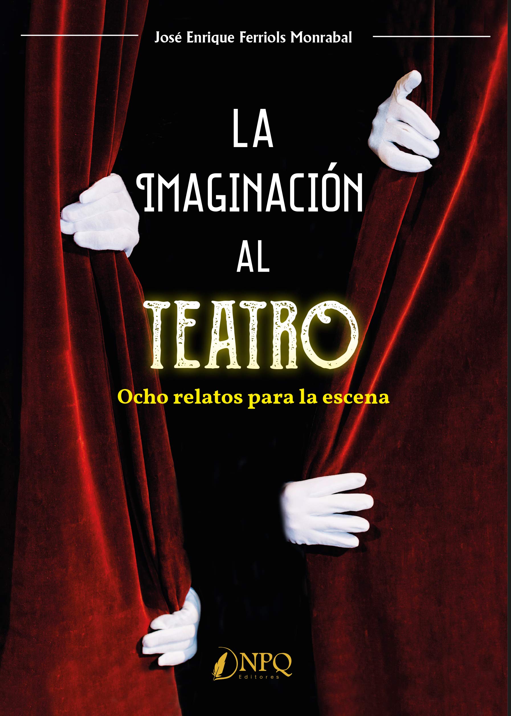 La imaginación al teatro: Ocho relatos para la escena Books