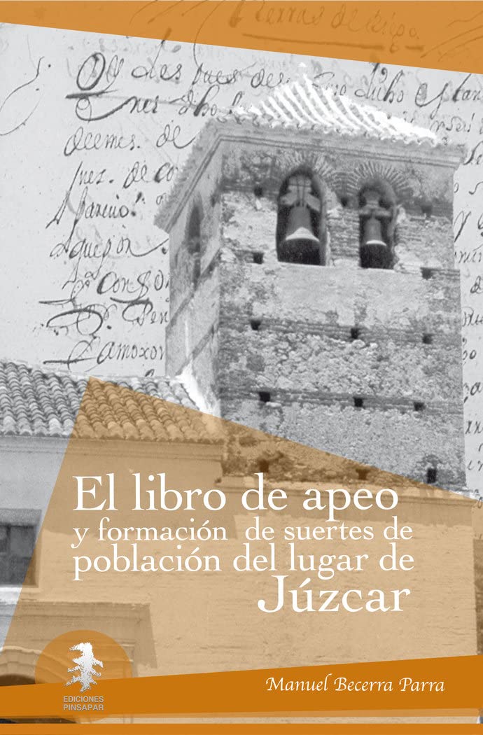 El libro de apeo y formación suertes de población del lugar de Júzcar (El Havaral. Colección de documentos, Band 5) Politics & History