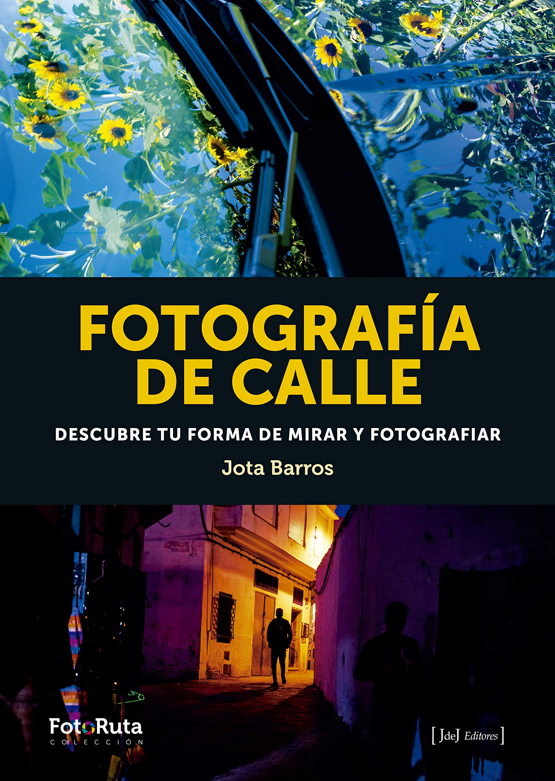 Fotografía de calle: Descubre tu forma de mirar y fotografiar (FotoRuta, Band 35) Photography