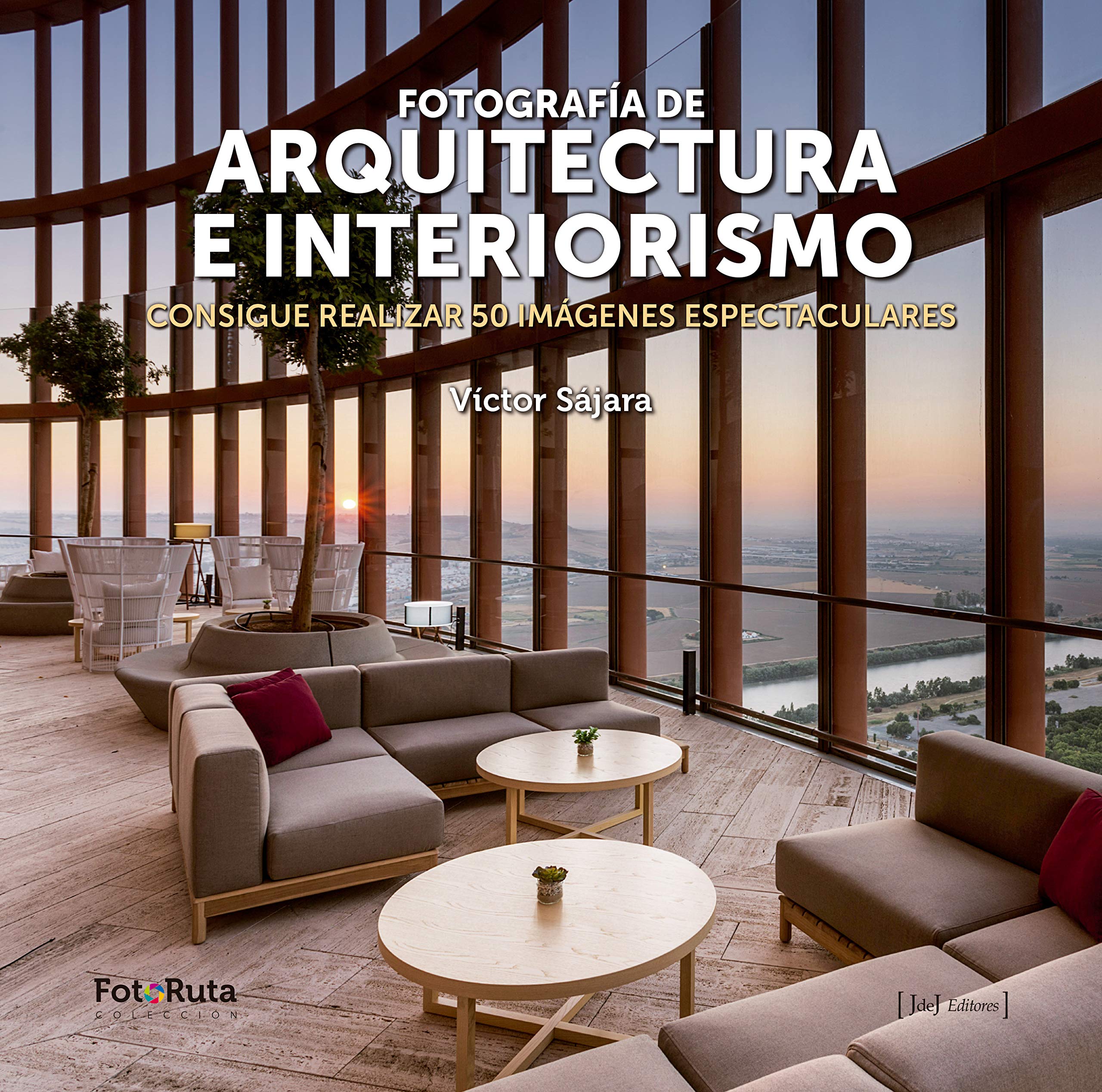 Fotografía de arquitectura e interiorismo: Consigue realizar 50 imágenes espectaculares book