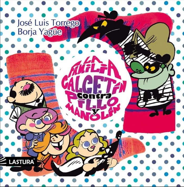 LA FAMILIA CALCETÍN CONTRA PILLO Y MANOLÍN (Fosforita, Band 1) Children's books