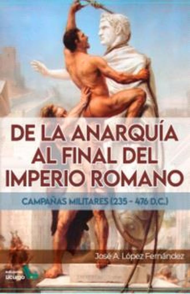 DE LA ANARQU?A AL FINAL DEL IMPERIO ROMANO Film, Art & Culture