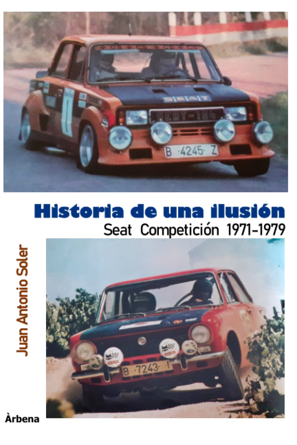 Historia de una ilusión: Seat competición (1971-1979) book