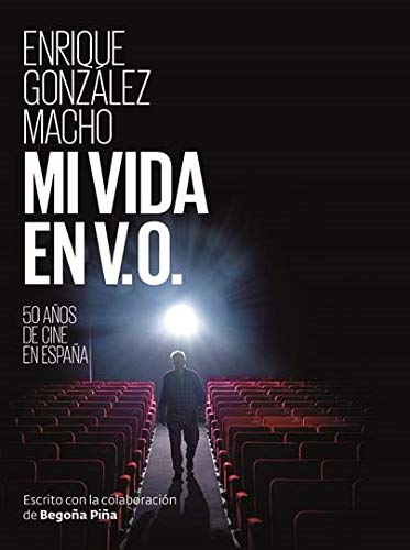 Mi vida en V.O.: 50 años de cine español book