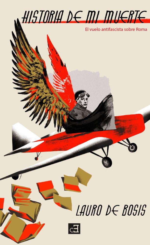Historia de mi muerte: El vuelo antifascista sobre Roma book