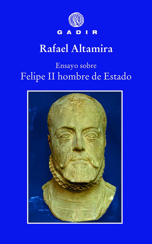Ensayo sobre Felipe II, hombre de Estado (Ensayo y Biografía) book