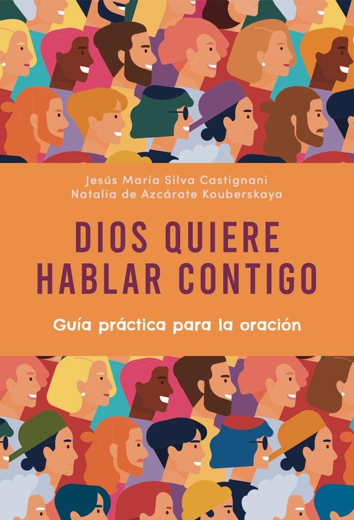 Dios quiere hablar contigo: Guía práctica para la oración book