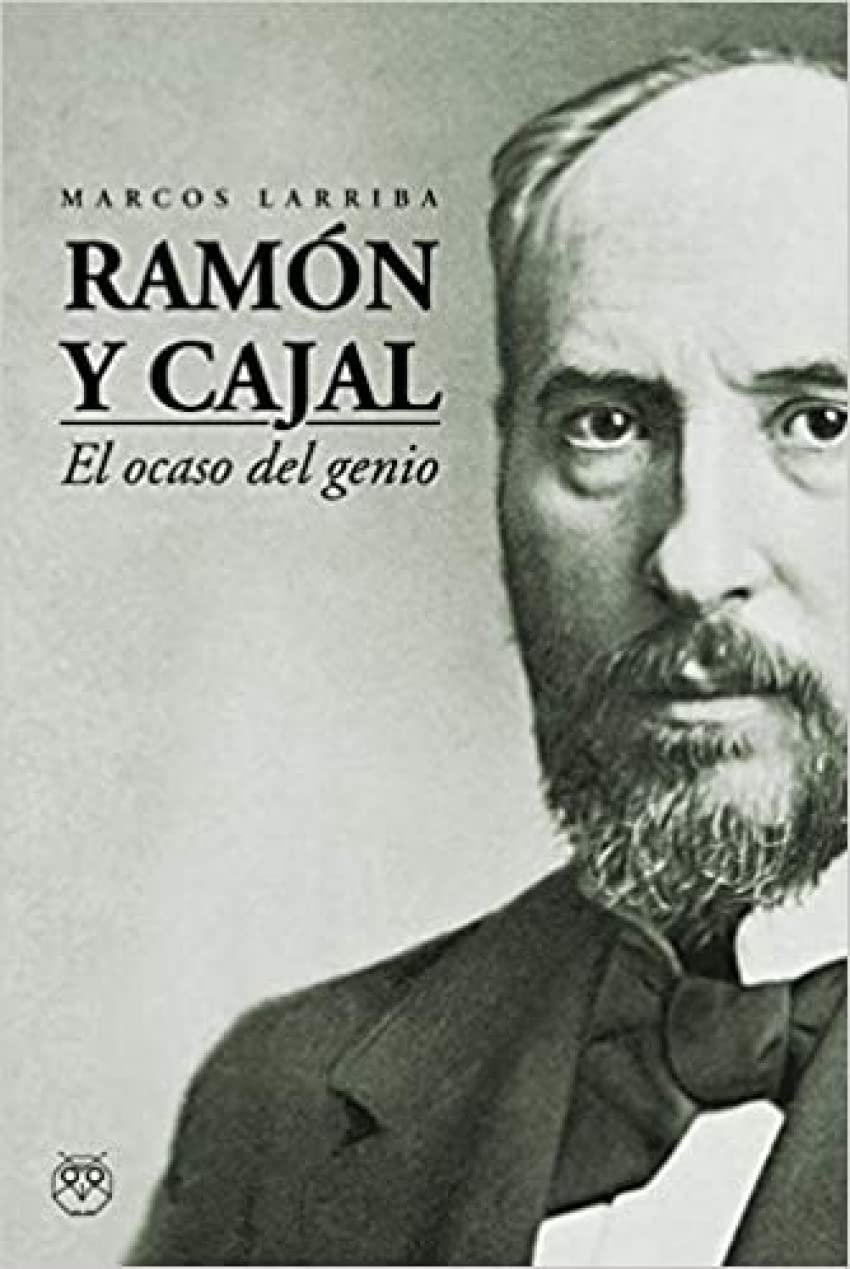 Ramón y Cajal. El ocaso del genio book