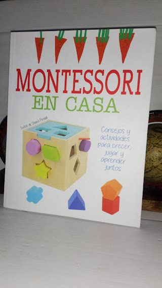 Montessori en Casa: Una guía práctica del método de enseñanza Montessori Parents & Children