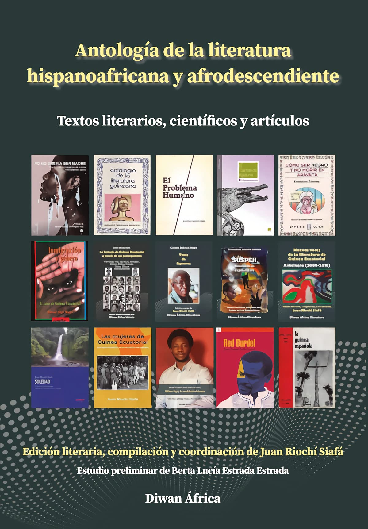 Antología de la literatura hispanoafricana y afrodescendiente: Textos literarios, científicos y artículos book