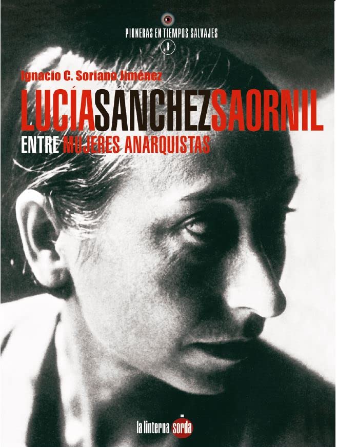 Lucía Sánchez Saornil, entre mujeres anarquistas book