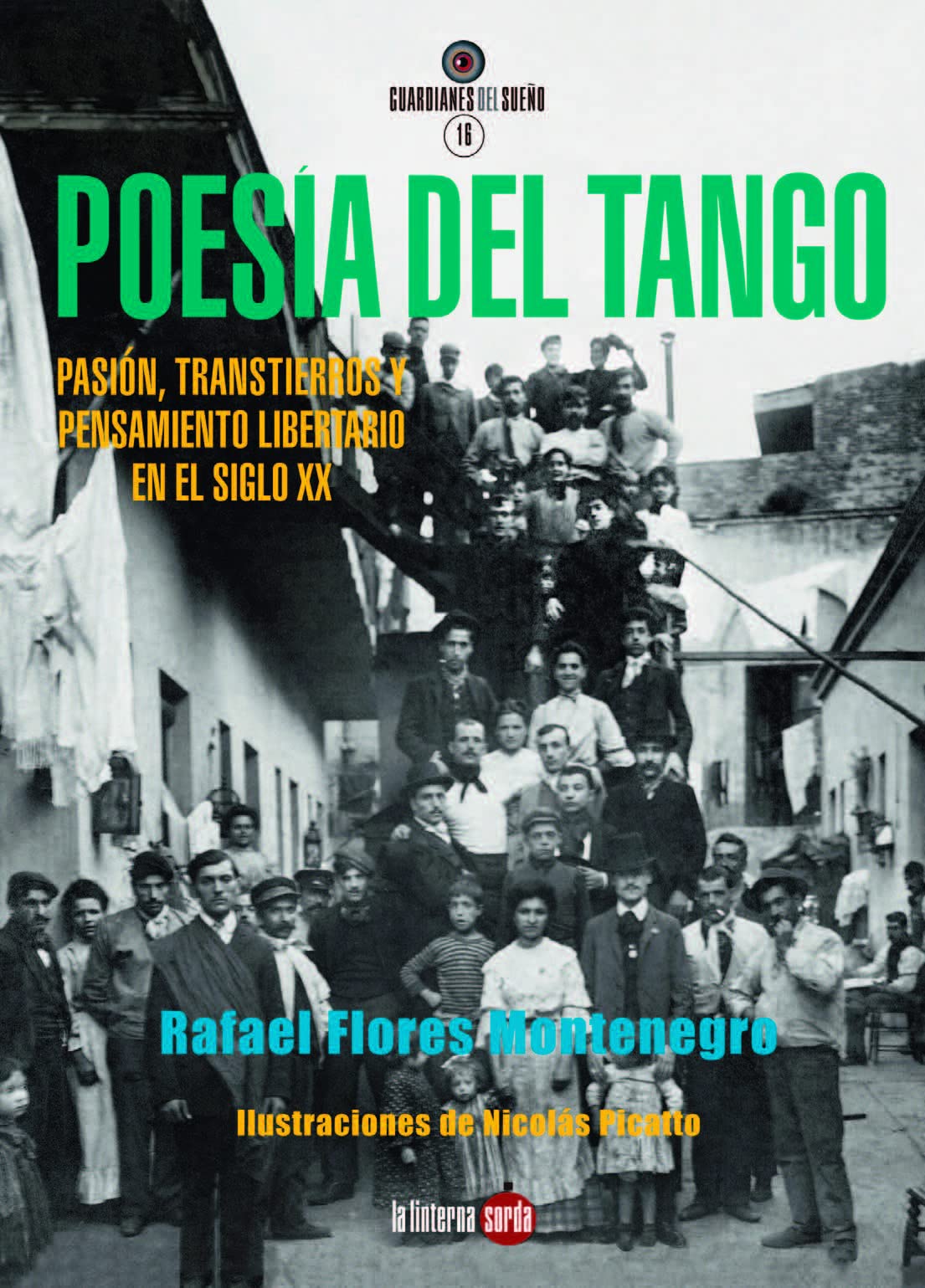 Poesía del tango: Pasión, transtierros y pensamiento libertario en el siglo XX (Guardianes del Sueño, Band 16) Arts & Music