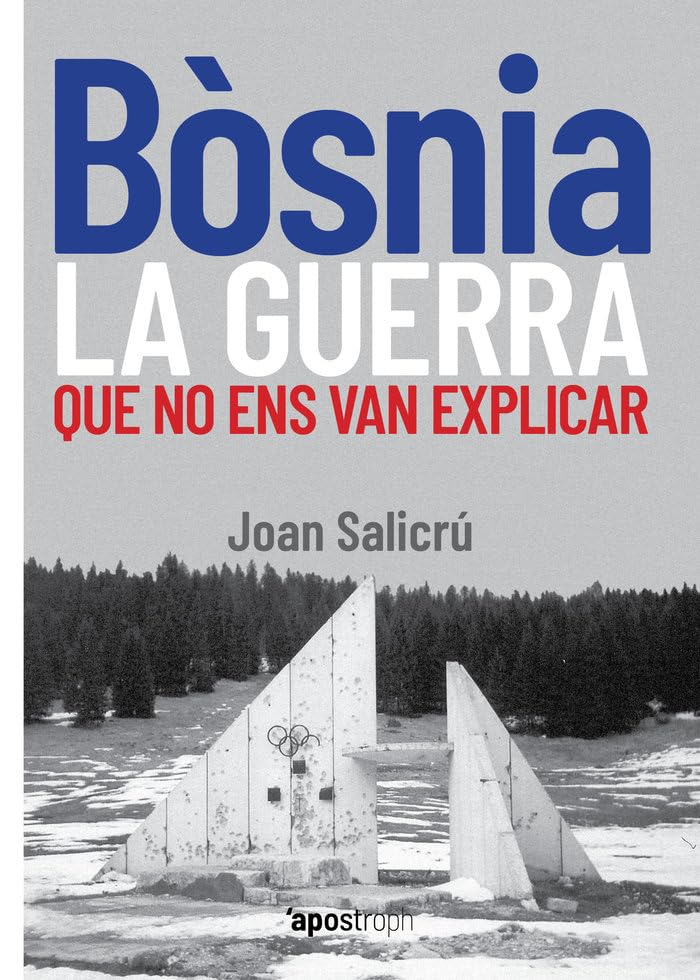 Bòsnia, la guerra que no ens van explicar (Apostroph Assaig) Politics & History