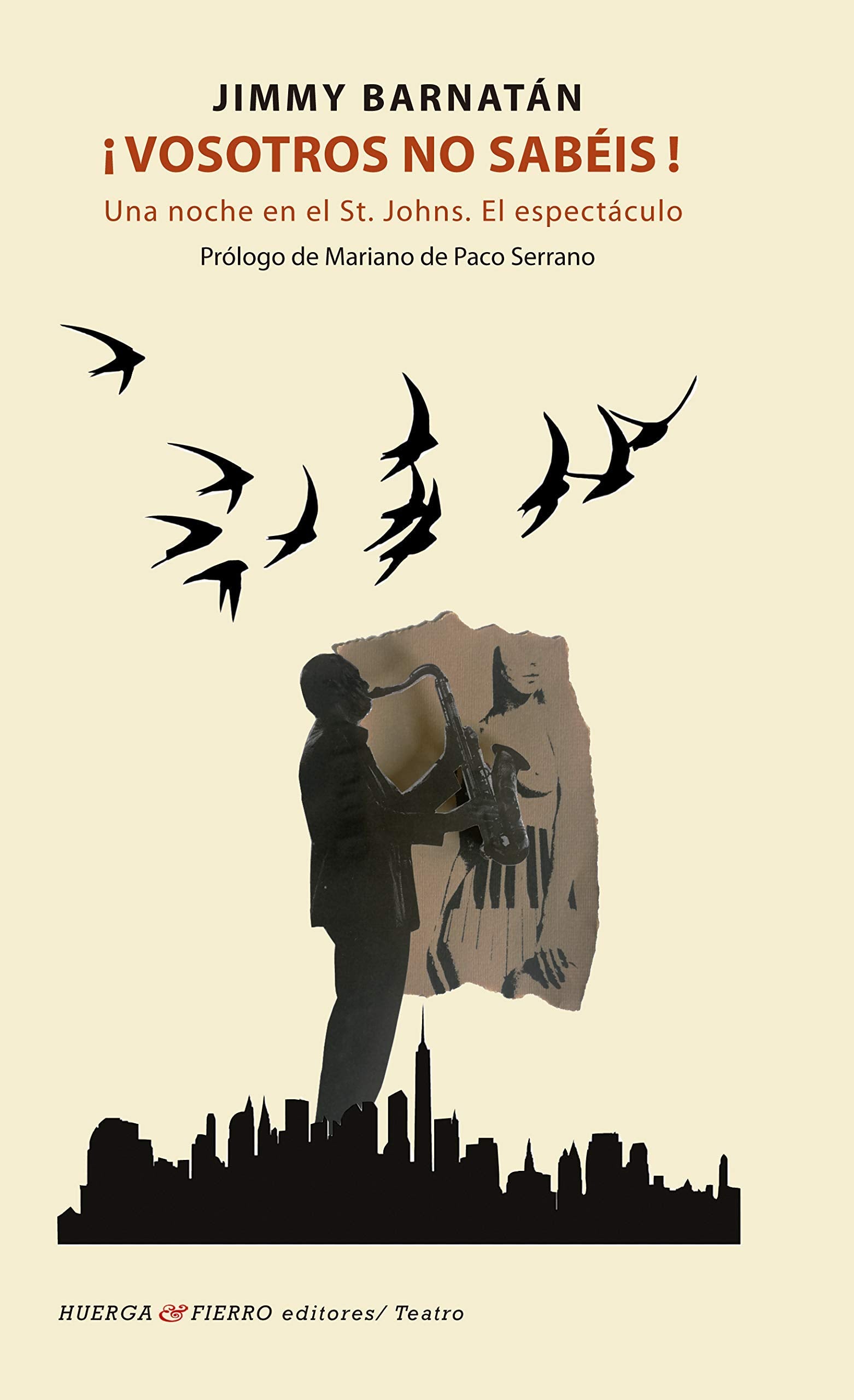 ¡Vosotros no sabéis! : una noche en el St. Johns : el espectáculo Contemporary literature