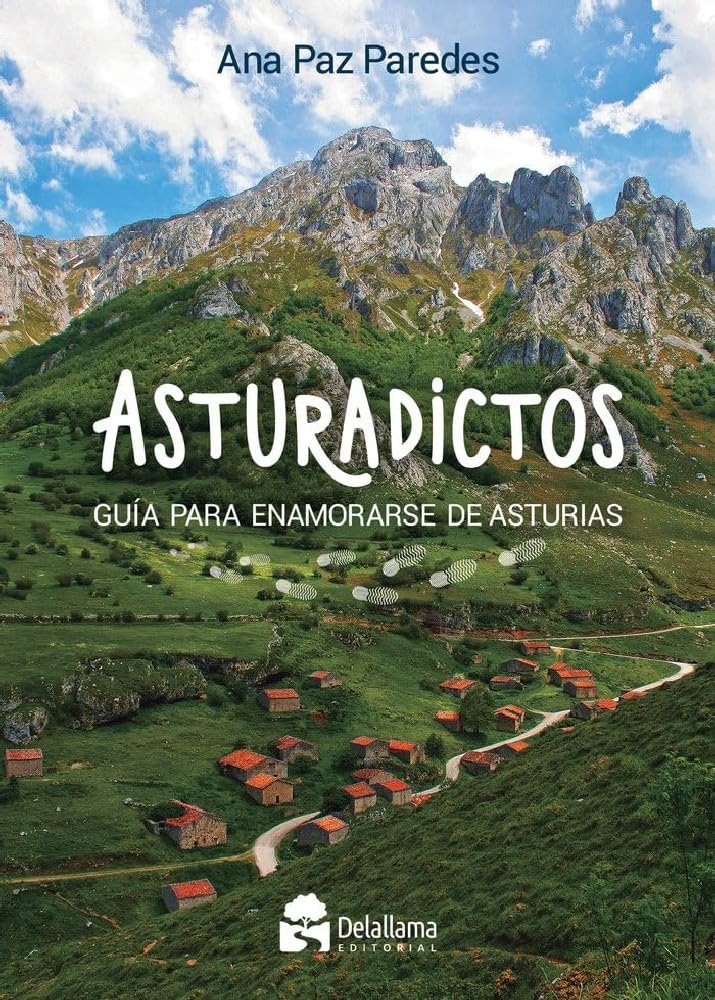 Asturadictos : guía para enamorarse de Asturias book