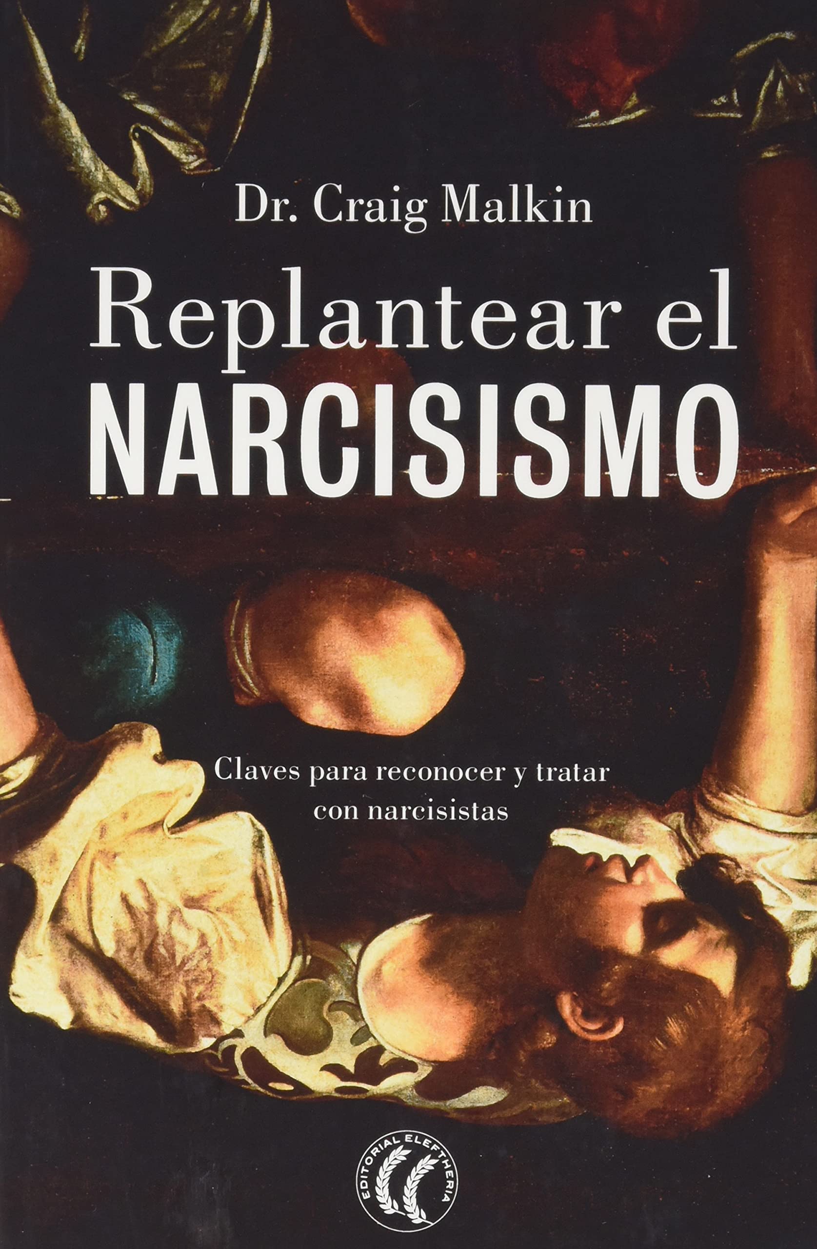 Replantear el narcisismo: Claves para reconocer y tratar con narcisistas book