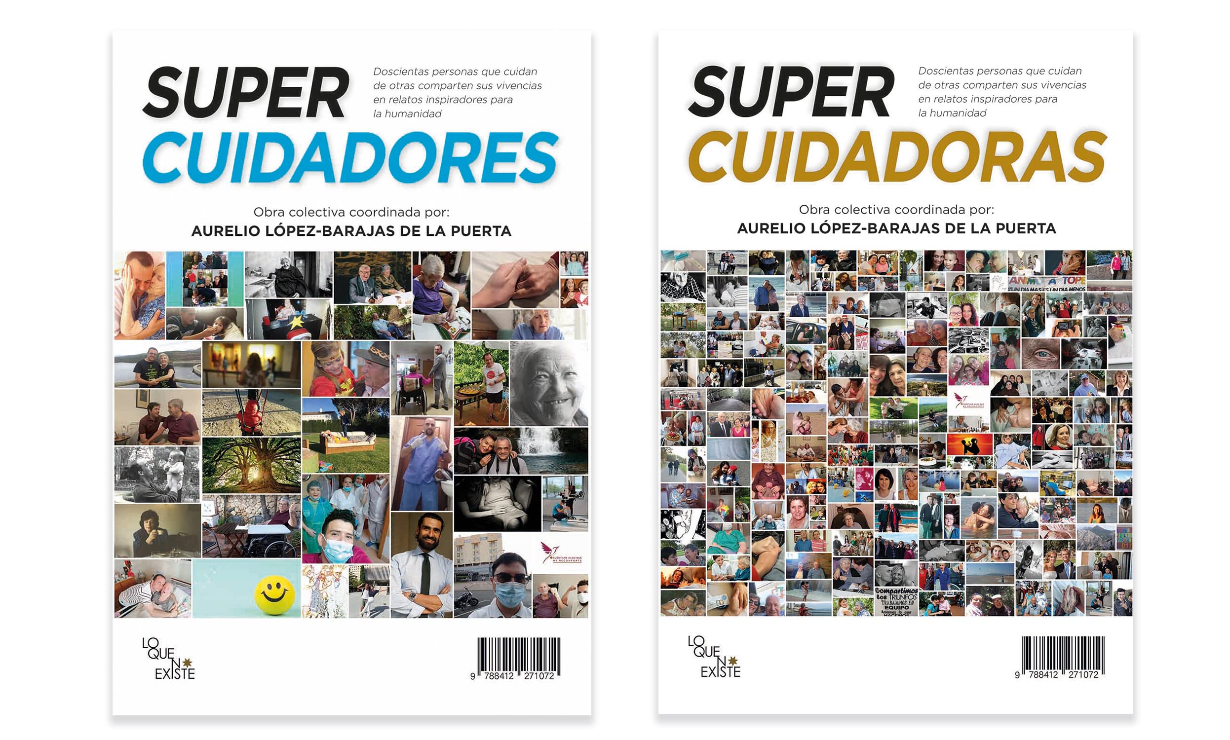 Supercuidadores : doscientas personas que cuidan de otras comparten sus vivencias en relatos inspiradores para la humanidad Social Sciences