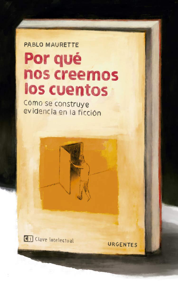 Por qué nos creemos los cuentos: Cómo se construye evidencia en la ficción book