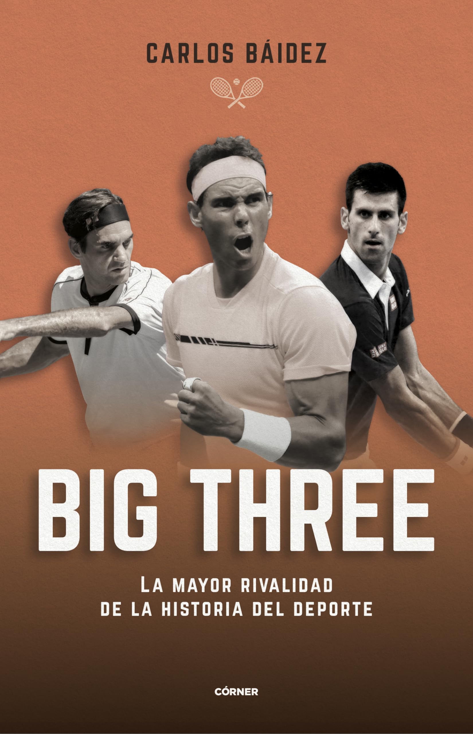 Big three. La mayor rivalidad de la historia del deporte (Córner) Sports