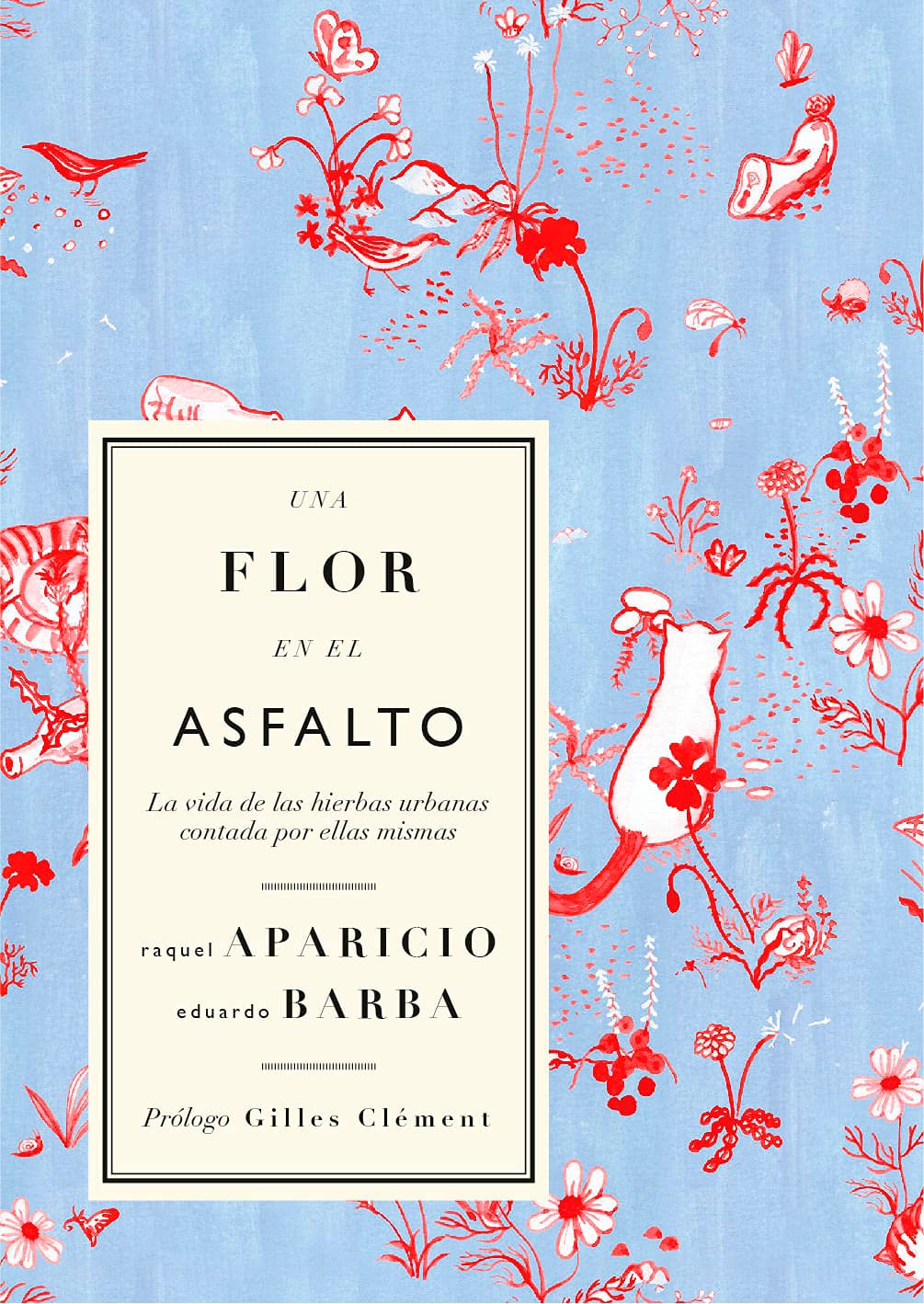 Una flor en el asfalto: La vida de las hierbas urbanas contada por ellas mismas (Colección Clepsidra, Band 3) Leisure, Home & Garden