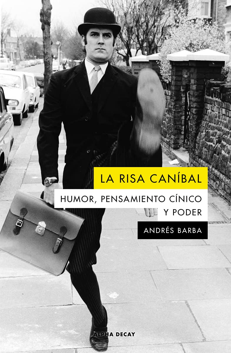 LA RISA CANIBAL: HUMOR, PENSAMIENTO CINICO Y PODER (ALPHA DECAY, Band 146) Books