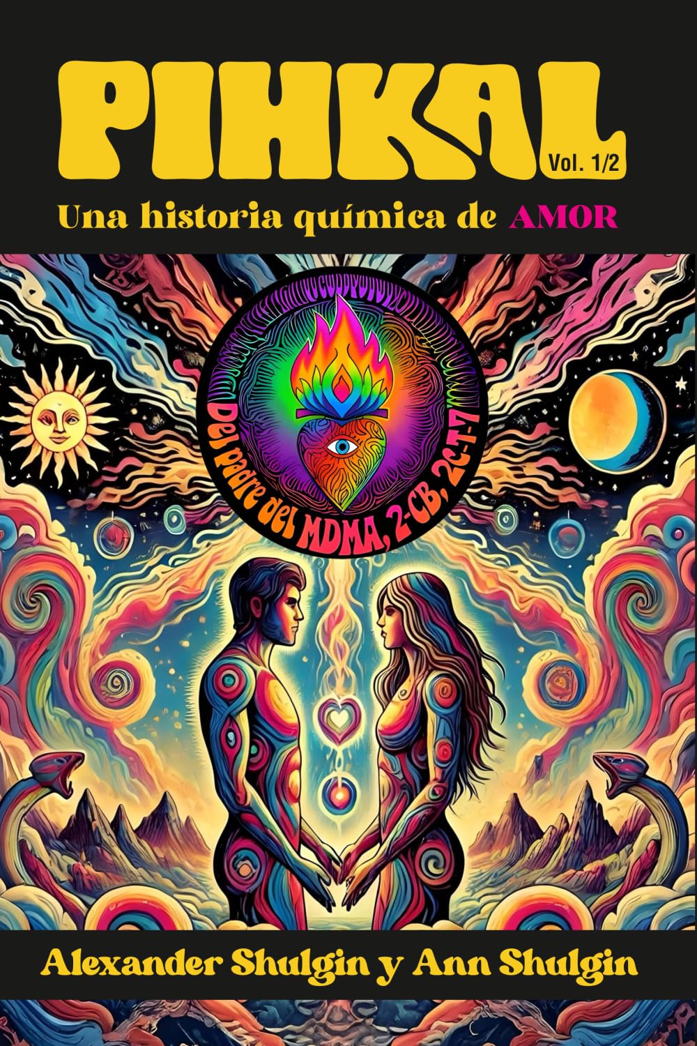PIKHAL (Vol 1 de 2): Una historia química de amor (por el padre del MDMA, 2-CB y otros compuestos) book