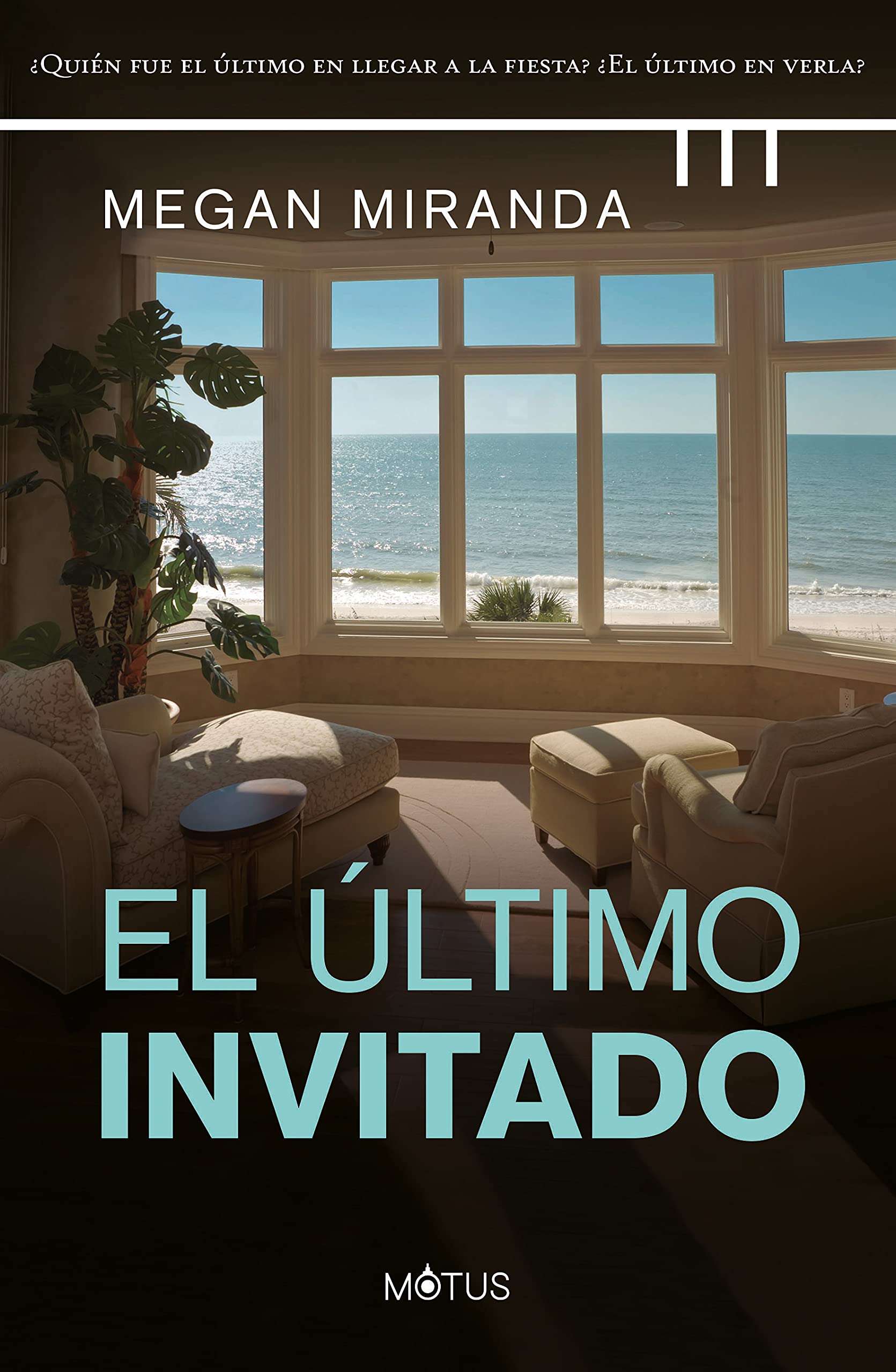El último invitado: ¿Quién fue el último en llegar a la fiesta? ¿Quién fue el último en verla? (Motus, Band 7) Contemporary literature Books