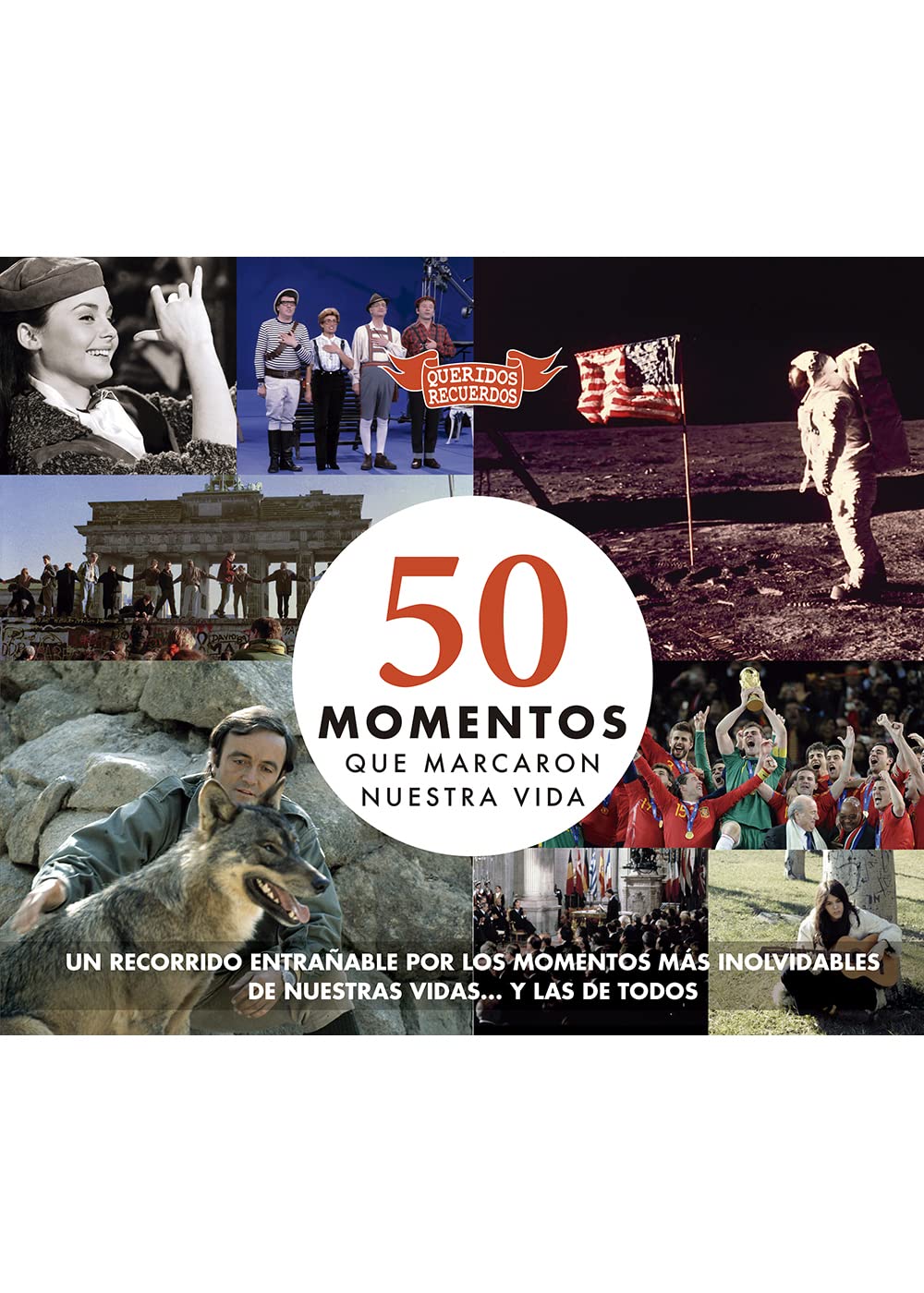 50 momentos que marcaron nuestra vida: Un recorrido entrañable por los momentos más inolvidables de nuestras vidas... y las de todos book