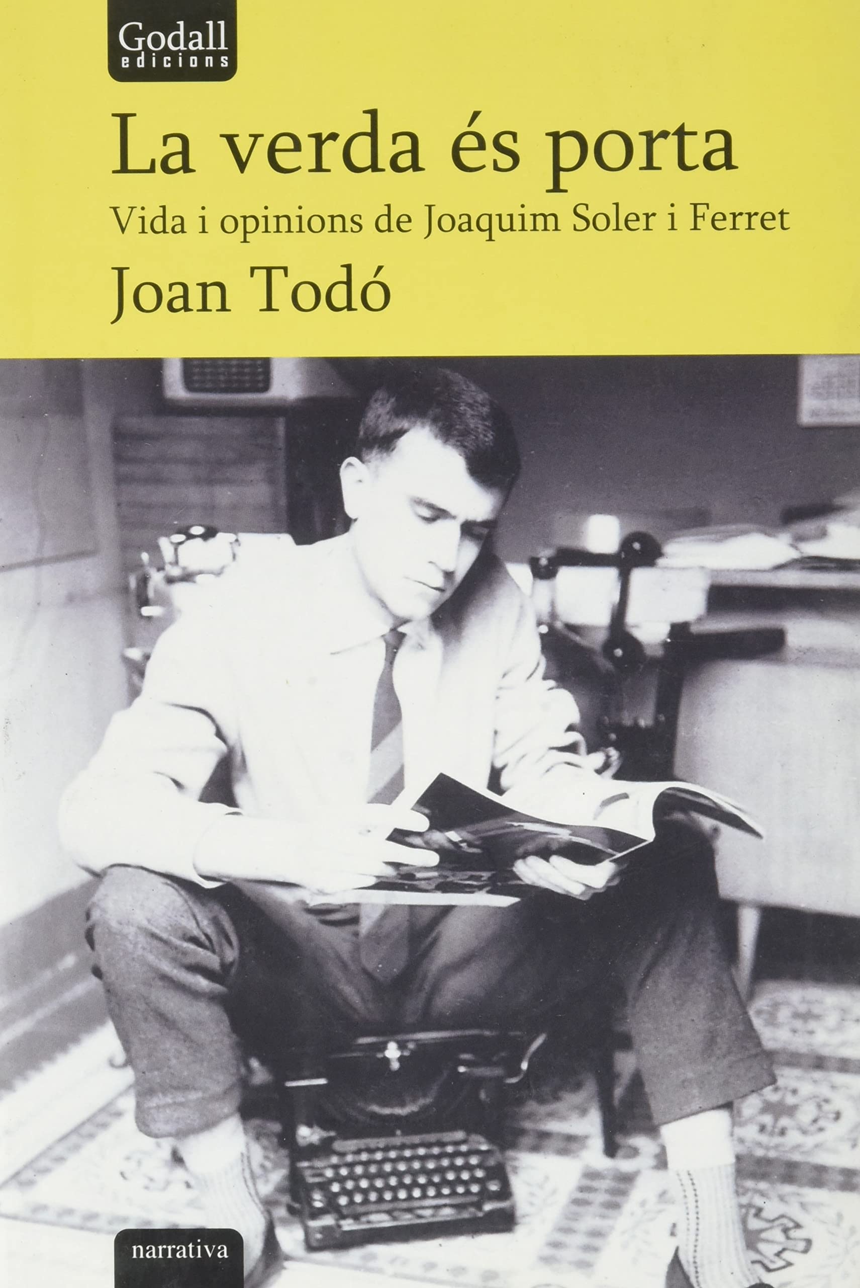 La verda és porta.: Vida i opinions de Joaquim Soler i Ferret (Godall Narrativa catalana, Band 20) Contemporary literature Books
