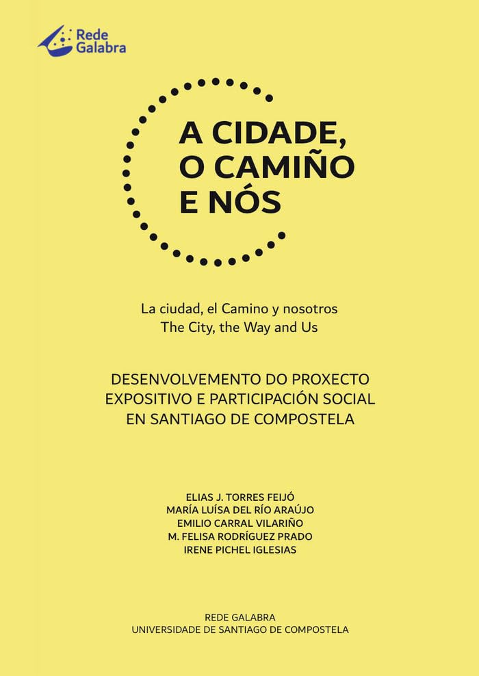 A CIDADE O CAMIÑO E NÓS: DESENVOLVEMENTO DO PROXECTO EXPOSITIVO E PARTICIPACION SOCIAL EN SANTIAGO DE COMPOSTELA Books