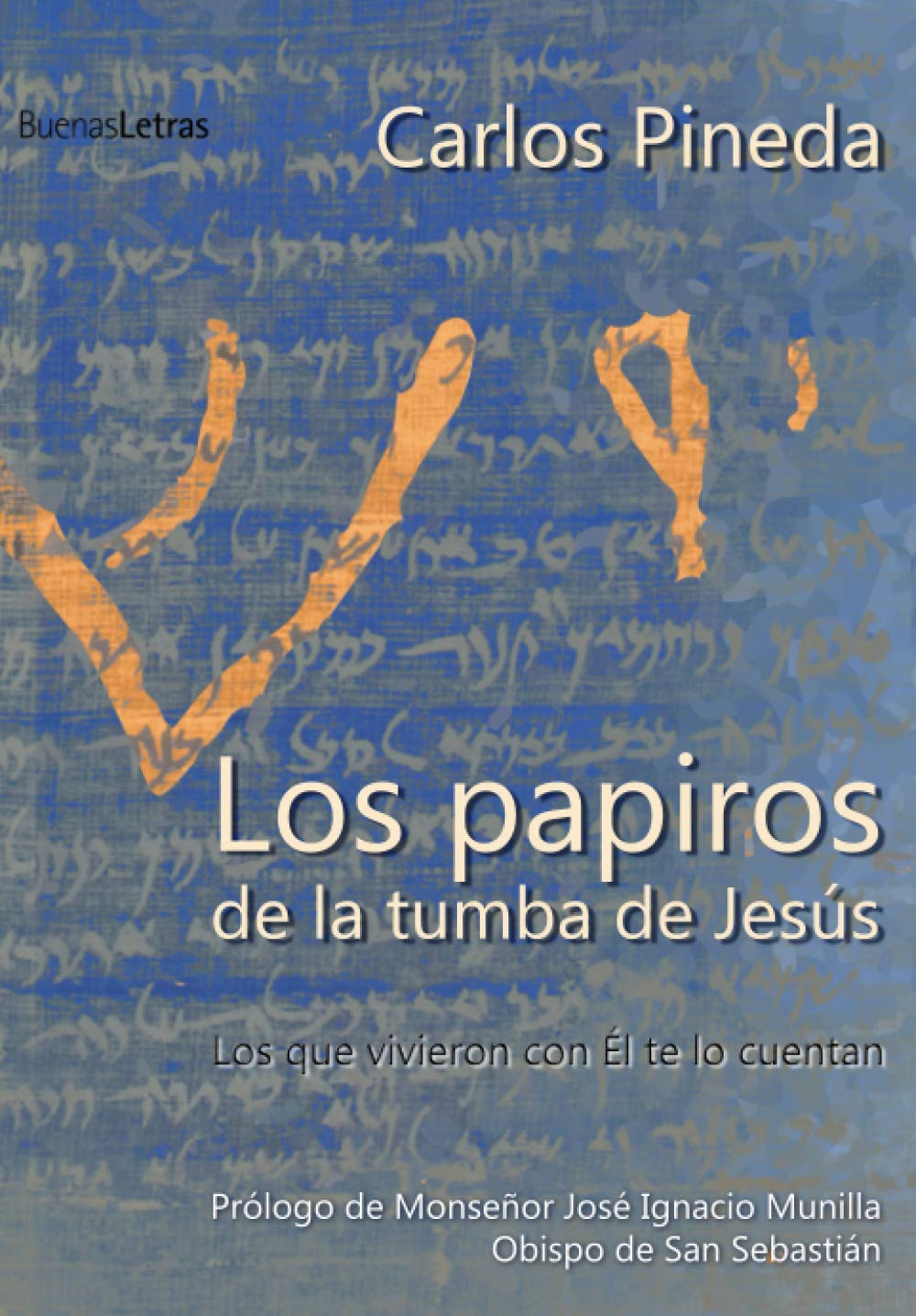 Los papiros de la tumba de Jesús: Los que vivieron con Él, te lo cuentan Historical Fiction