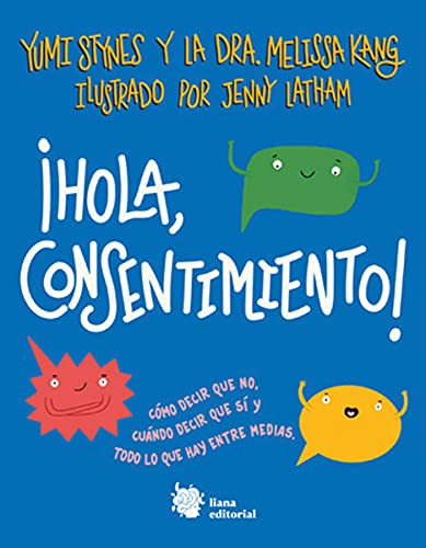 ¡Hola, consentimiento!: Cómo decir que no, cuándo decir que sí y todo lo que hay entre medias. (Muérdago, Band 2) Books