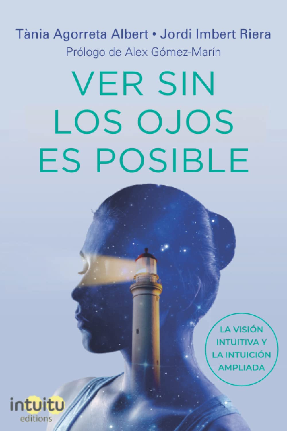 Ver sin los ojos es posible: La Visión Intuitiva y la Intuición Ampliada Lifestyle