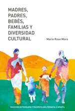 Madres, Padres, Bebés, Familias y Diversidad Cultural (Psicologia y Psicopatologia Perinatal e Infantil, Band 1) Medicine