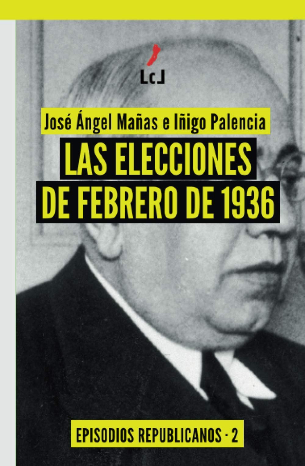 Las elecciones de febrero de 1936: Episodios republicanos 2 Historical Fiction