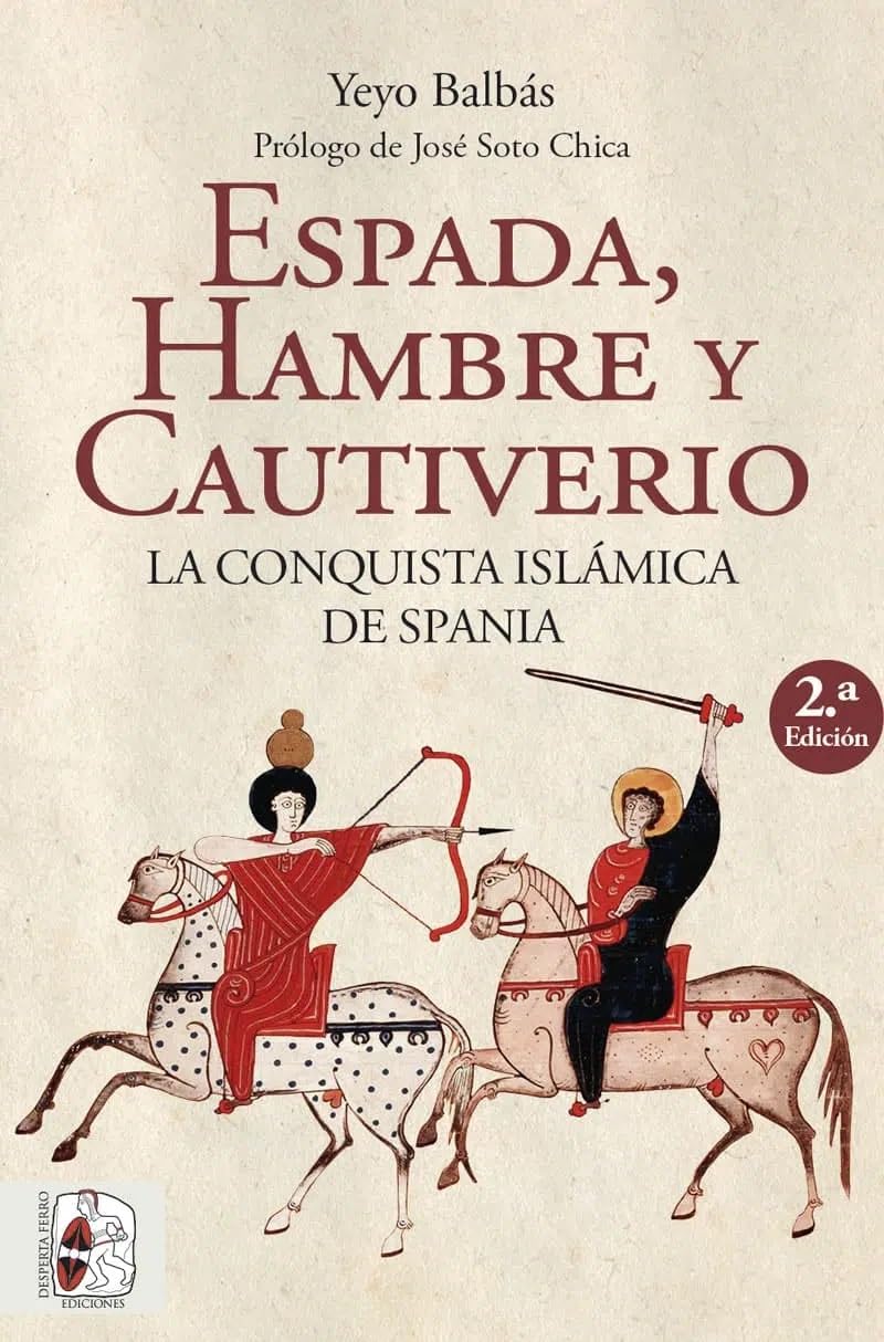 Espada, hambre y cautiverio. La conquista islámica de Spania book