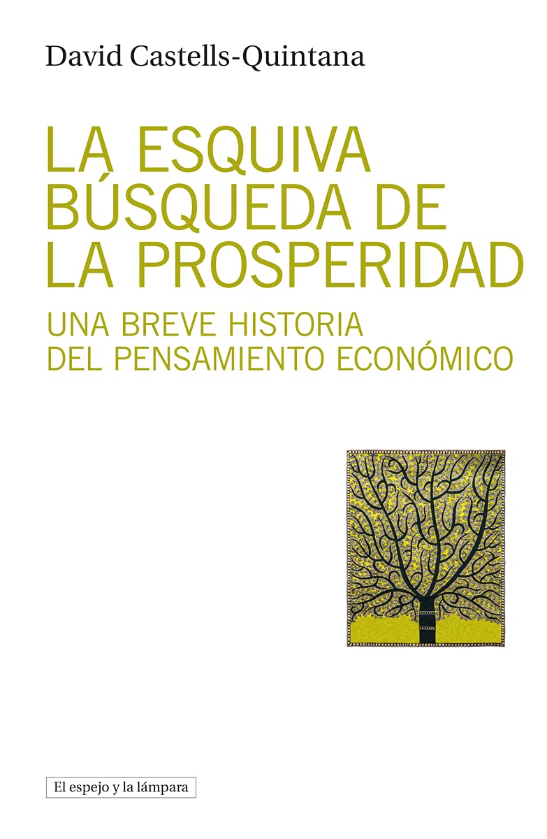 La esquiva búsqueda de la prosperidad: Una breve historia del pensamiento económico book