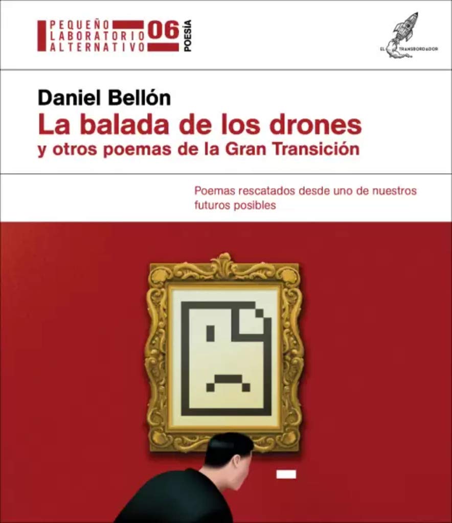 La balada de los drones: y otros poemas de la Gran Transición (Pequeño Laboratorio Alternativo, Band 6) Fantasy & Sci-Fi
