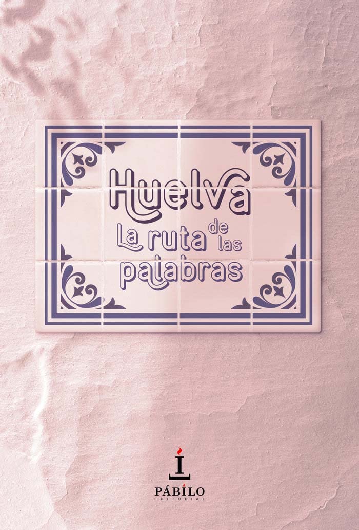 Huelva: La ruta de las palabras Books