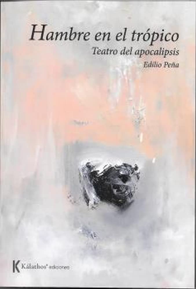 Hambre en el trópico (Teatro, Band 1) Drama