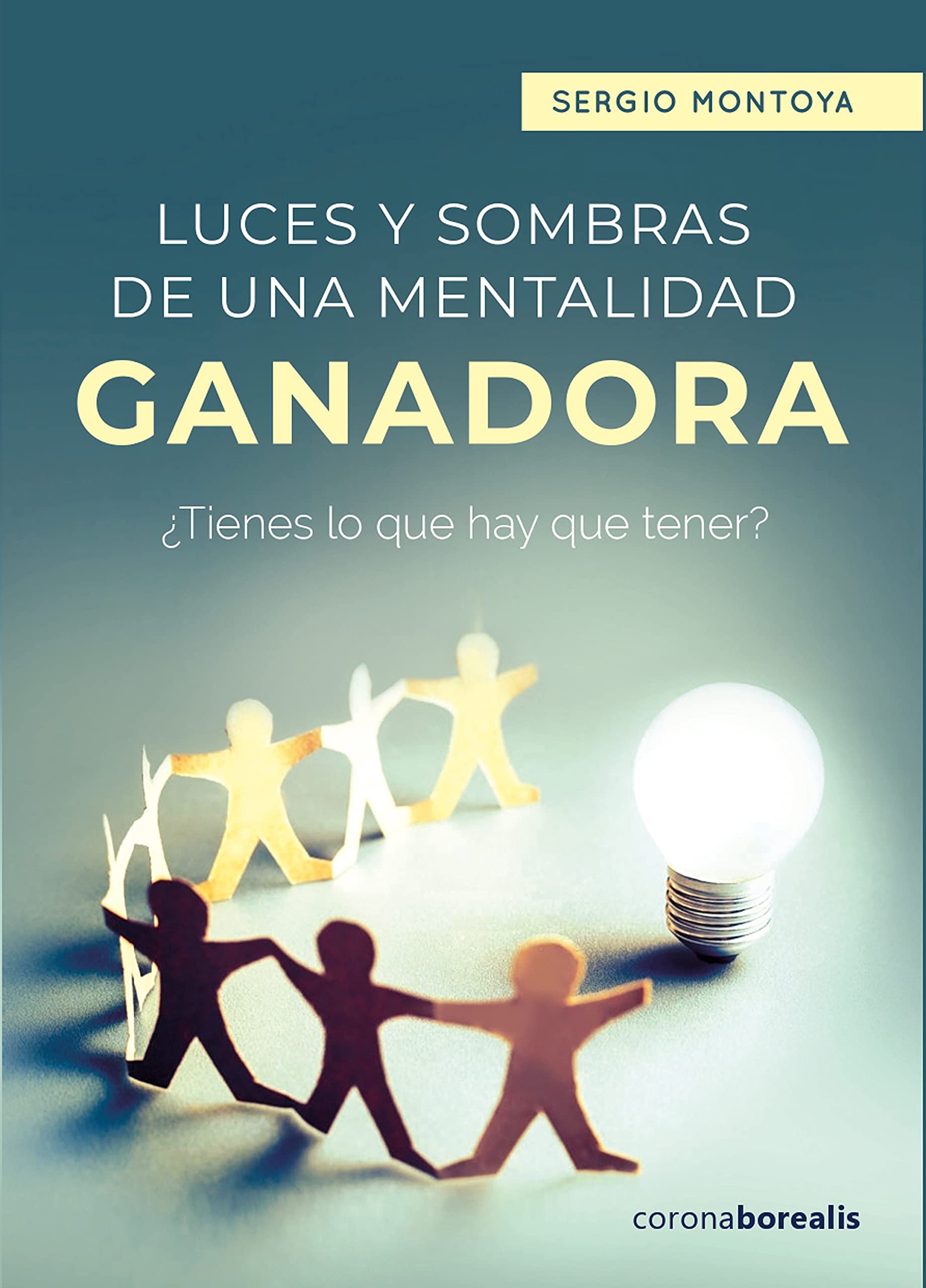 Luces y sombras de una mentalidad ganadora: ¿Tienes lo que hay que tener? book