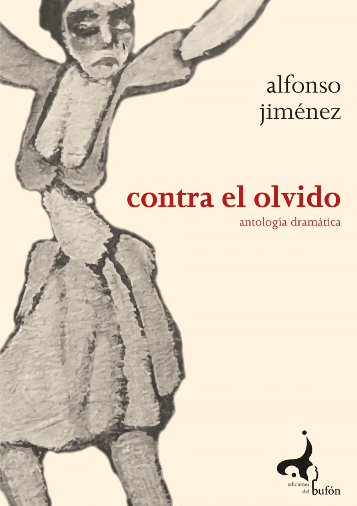 Contra el olvido: Antología dramática Drama