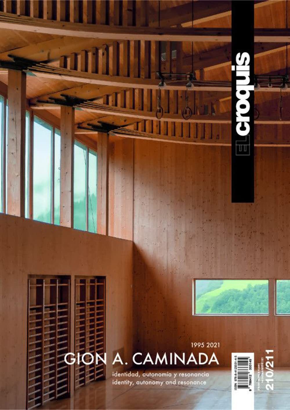 GION A. CAMINADA 1995 - 2021: Identidad, Autonomía y Resonancia - Identity, Autonomy and Resonance (EL CROQUIS, Band 210) Architecture
