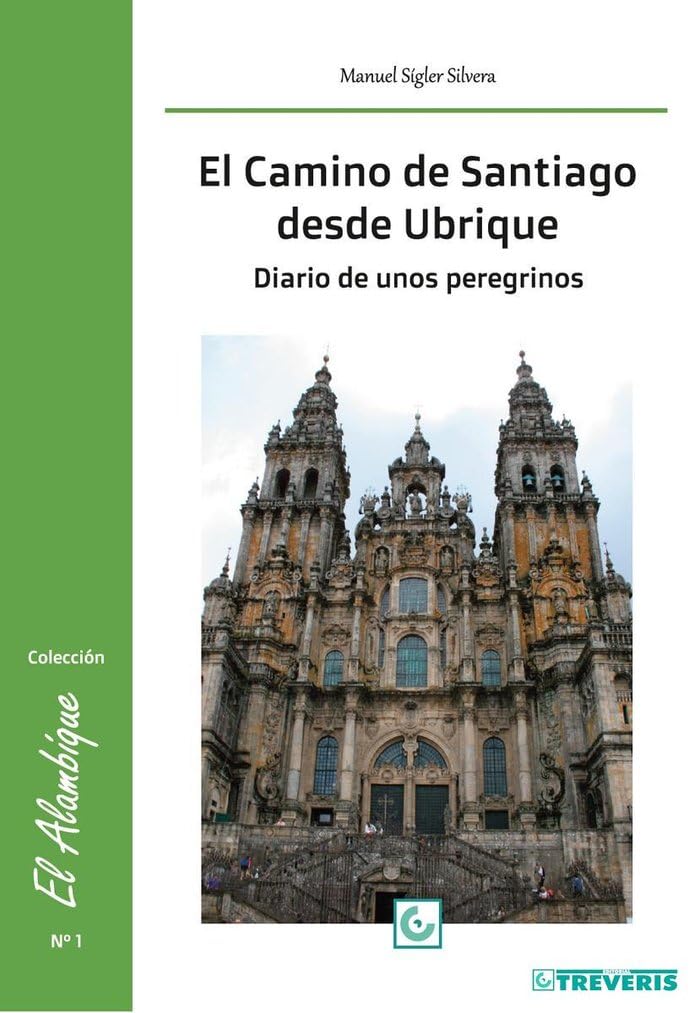 El Camino de Santiago desde Ubrique: Diario de unos peregrinos (El Alambique, Band 1) Leisure, Home & Garden