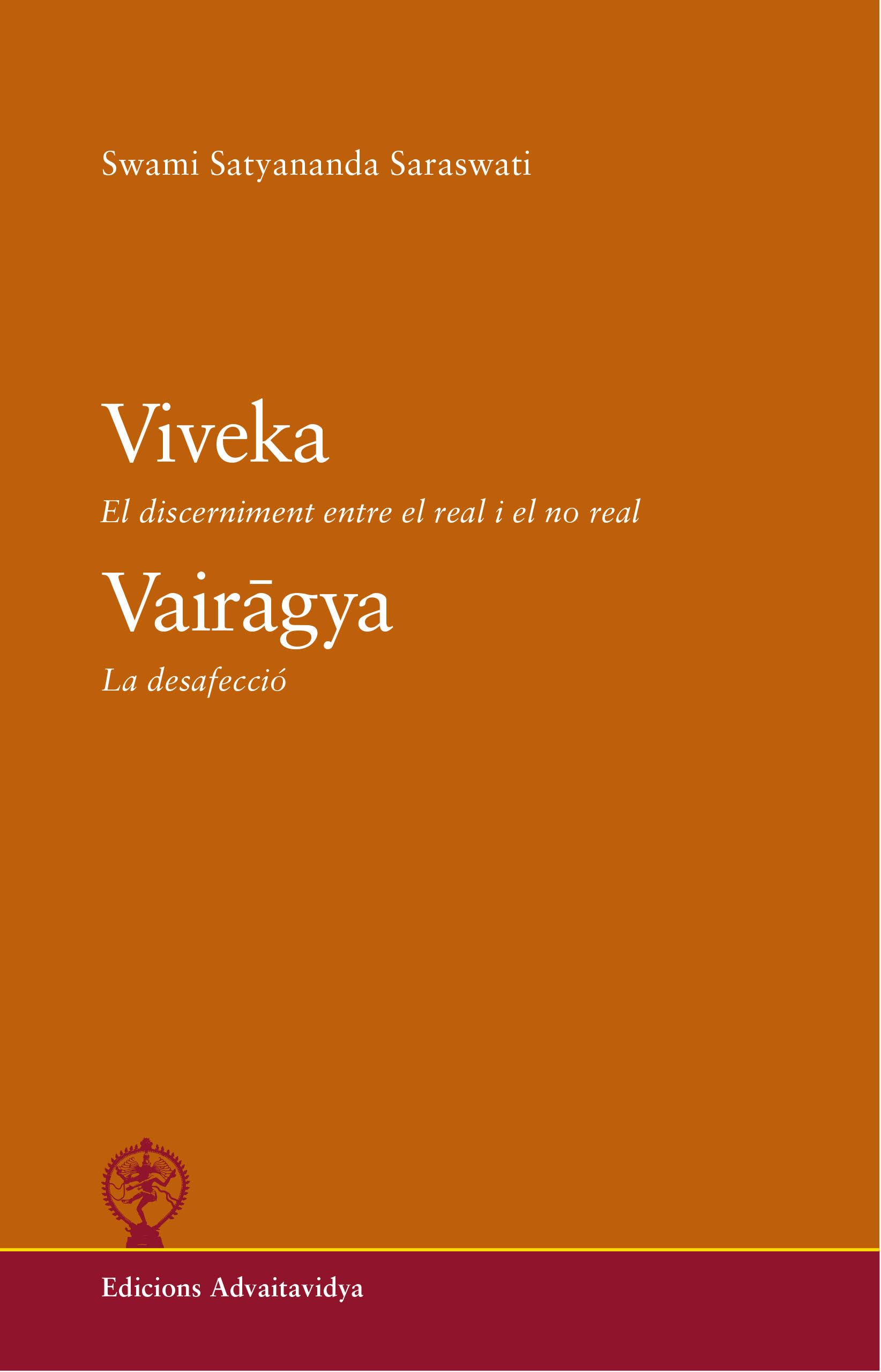 Viveka. El discerniment entre el real i el no real / Vairagya. La desafecció (Diàlegs amb Swami Satyananda Saraswati, Band 2) Philosophy