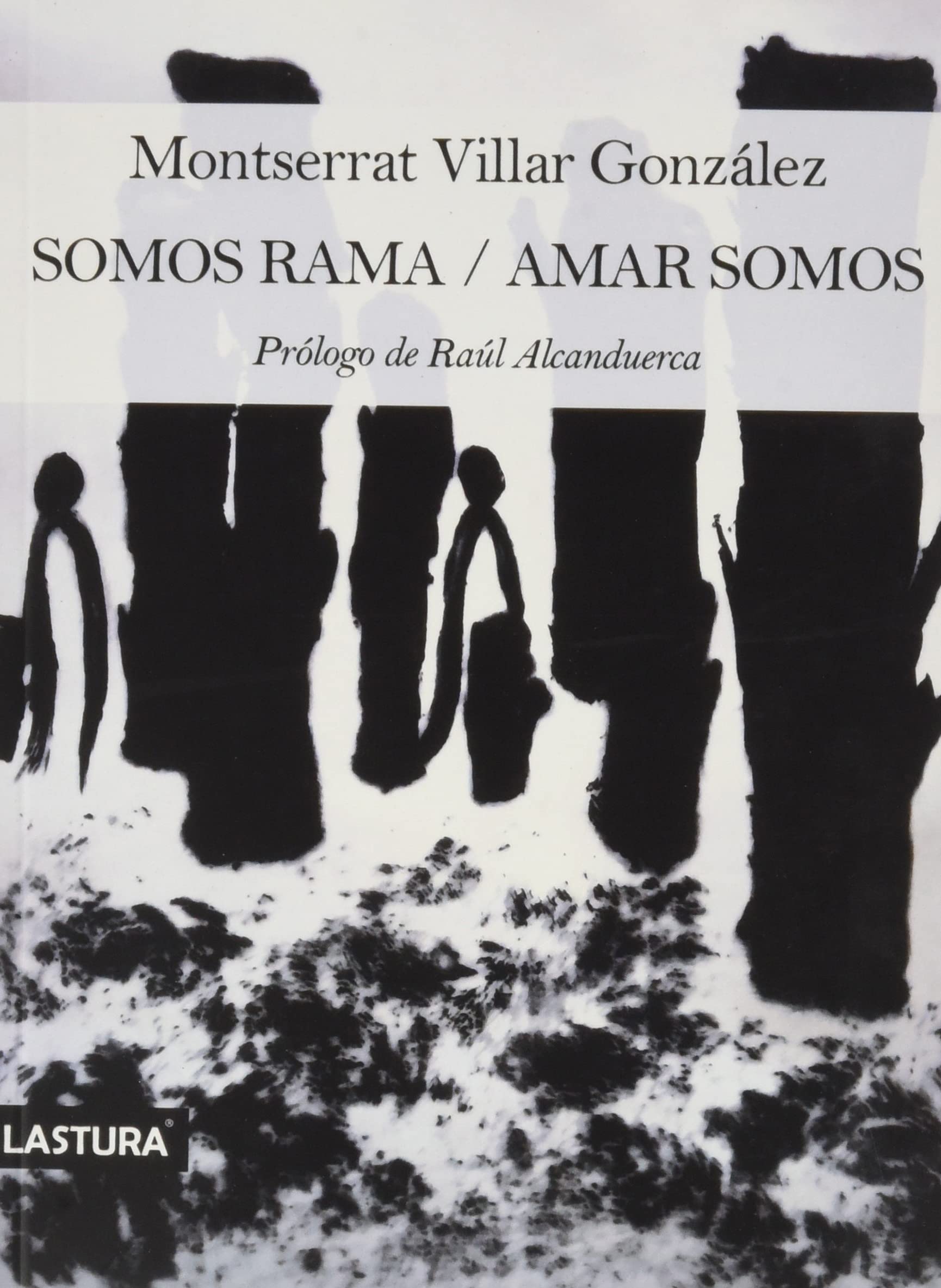 SOMOS RAMA / AMAR SOMOS Y LETANÍA PARA INSOMNES (Alcalima, Band 190) Books