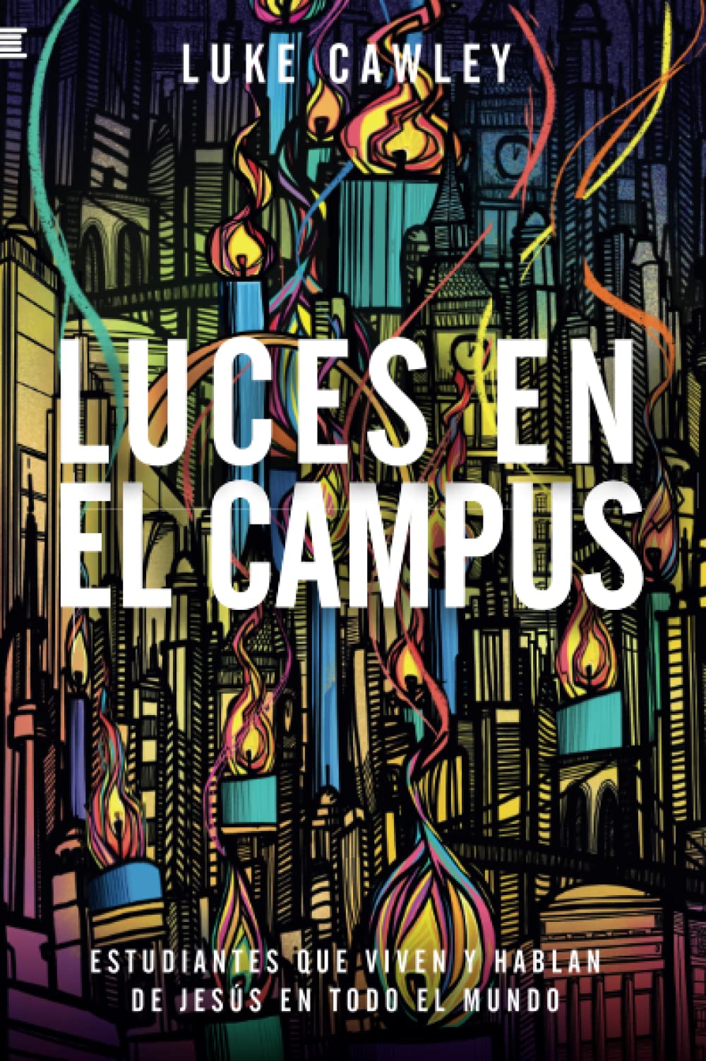 Luces en el campus: Estudiantes que viven y hablan de Jesús en todo el mundo book