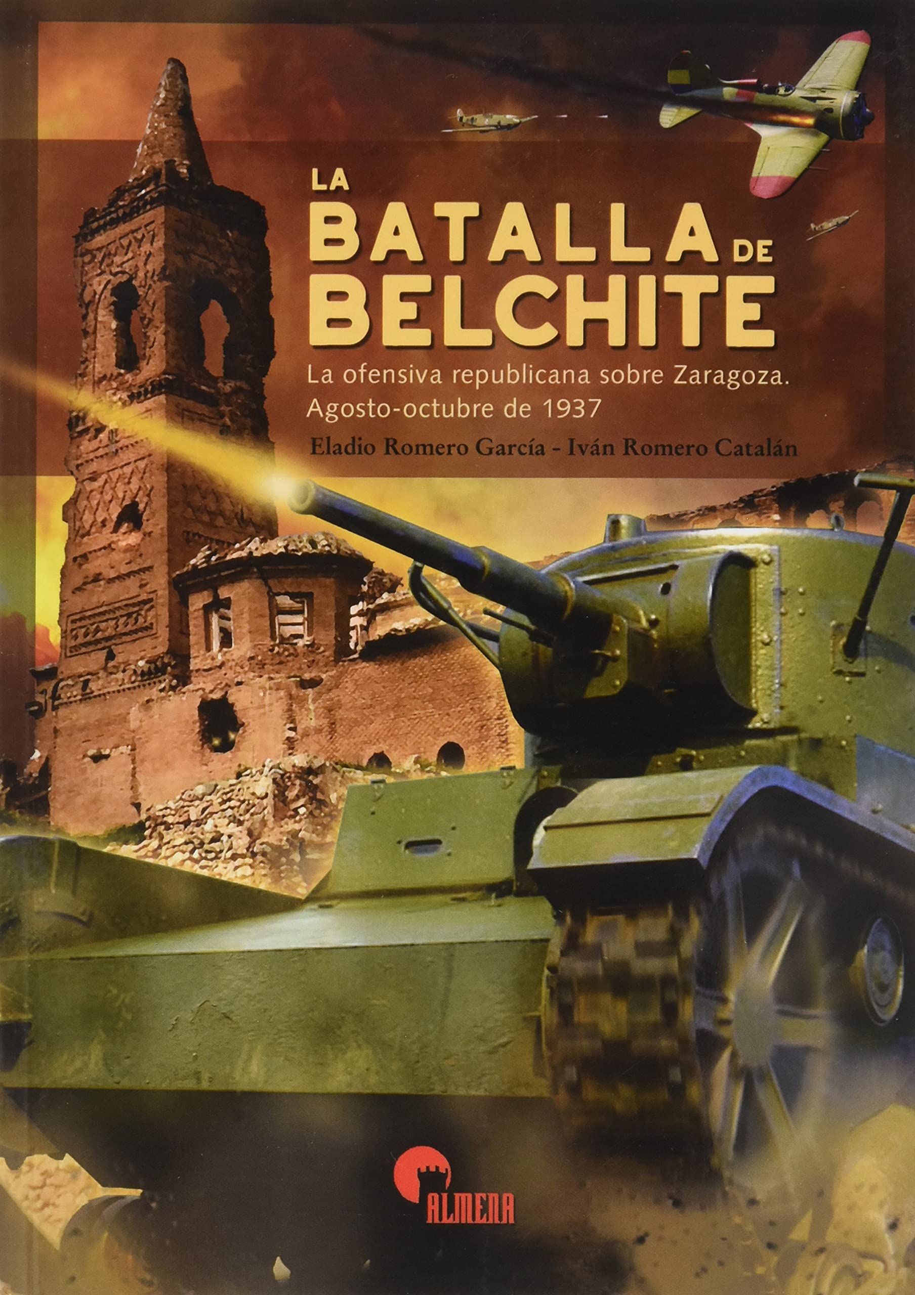 LA BATALLA DE BELCHITE: La ofensiva republicana sobre Zaragoza. Agosto-octubre de 1937 book
